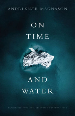 On Time And Water (Icelandic Literature Series)