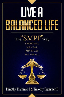Live A Balanced Life: The "Smpf" Way