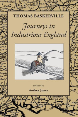 Journeys In Industrious England: And Writings Personal And Topographical
