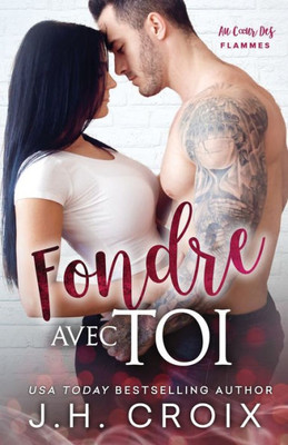 Fondre Avec Toi (Au Cur Des Flammes) (French Edition)