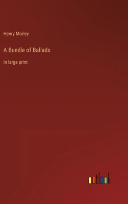 A Bundle Of Ballads: In Large Print