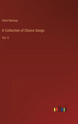 A Collection Of Choice Songs: Vol. Ii