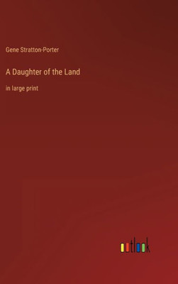 A Daughter Of The Land: In Large Print