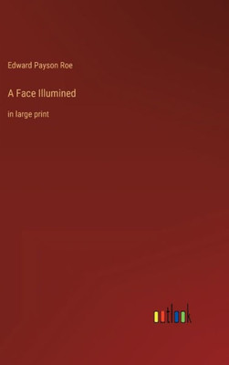 A Face Illumined: In Large Print