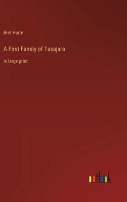 A First Family Of Tasajara: In Large Print