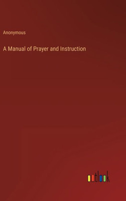 A Manual Of Prayer And Instruction