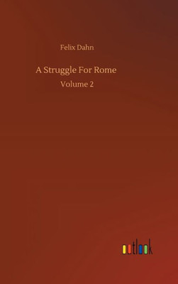 A Struggle For Rome: Volume 2