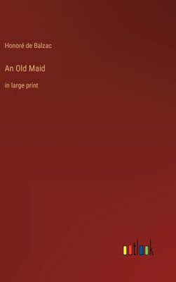 An Old Maid: In Large Print