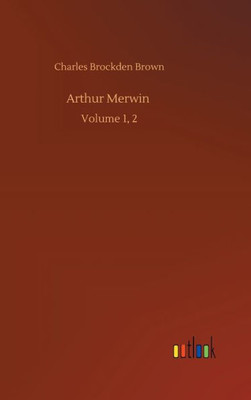 Arthur Merwin: Volume 1, 2