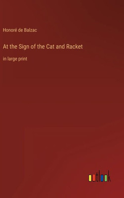 At The Sign Of The Cat And Racket: In Large Print