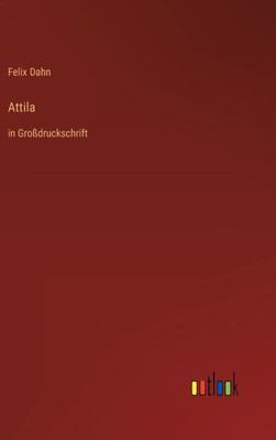 Attila: In Großdruckschrift (German Edition)