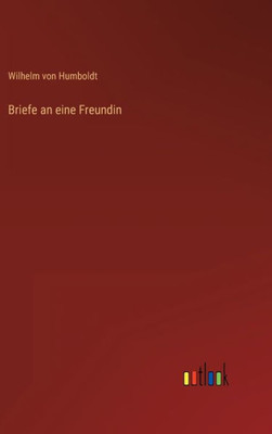 Briefe An Eine Freundin (German Edition)