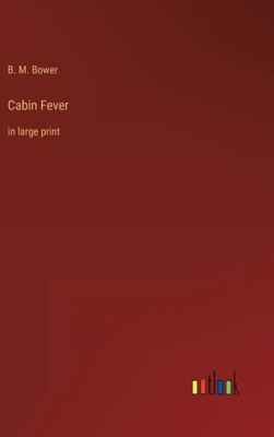 Cabin Fever: In Large Print