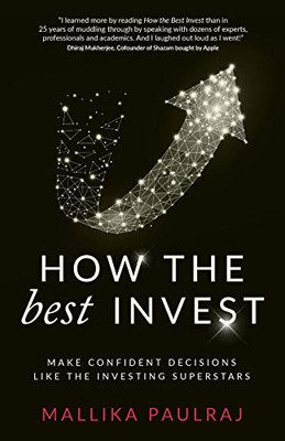 How The Best Invest: Make Confident Decisions Like the Investing Superstars