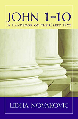 John 1�10: A Handbook on the Greek New Testament (Baylor Handbook on the Greek New Testament)
