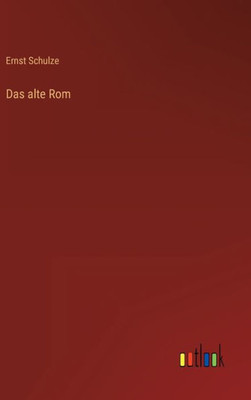 Das Alte Rom (German Edition)