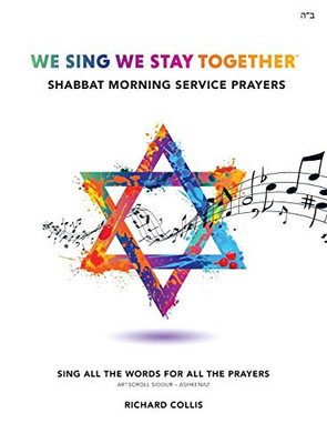 We Sing We Stay Together: Shabbat Morning Service Prayers