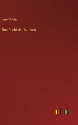 Das Recht Der Azteken (German Edition)