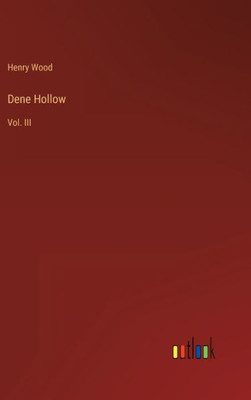 Dene Hollow: Vol. Iii