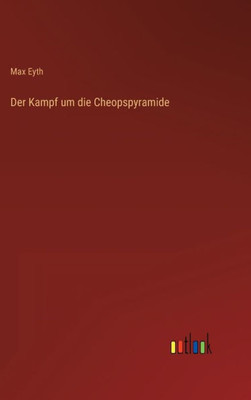 Der Kampf Um Die Cheopspyramide (German Edition)