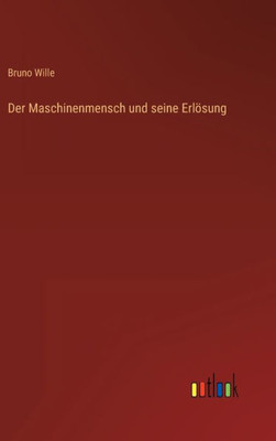 Der Maschinenmensch Und Seine Erlösung (German Edition)