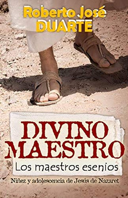 Divino Maestro: Los Maestros Esenios (Spanish Edition)