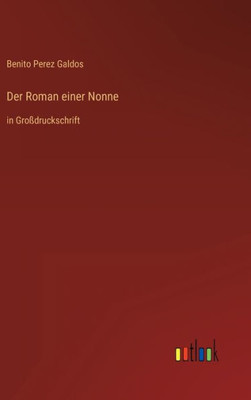 Der Roman Einer Nonne: In Großdruckschrift (German Edition)