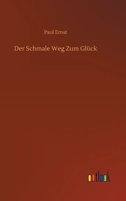 Der Schmale Weg Zum Glück (German Edition)