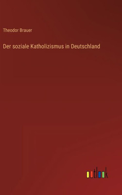 Der Soziale Katholizismus In Deutschland (German Edition)