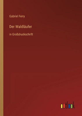 Der Waldläufer: In Großdruckschrift (German Edition)