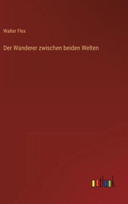 Der Wanderer Zwischen Beiden Welten (German Edition)