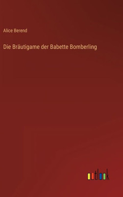 Die Bräutigame Der Babette Bomberling (German Edition)