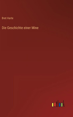 Die Geschichte Einer Mine (German Edition)