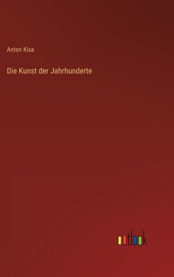 Die Kunst Der Jahrhunderte (German Edition)