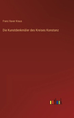 Die Kunstdenkmäler Des Kreises Konstanz (German Edition)