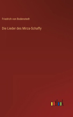Die Lieder Des Mirza-Schaffy (German Edition) Die Lieder Des Mirza-Schaffy (German Edition)