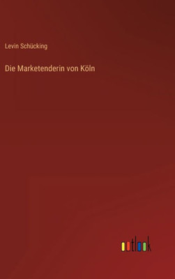 Die Marketenderin Von Köln (German Edition)