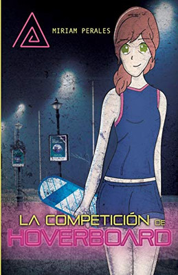 La competición de Hoverboard (Spanish Edition)