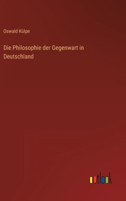 Die Philosophie Der Gegenwart In Deutschland (German Edition)