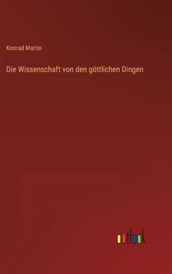 Die Wissenschaft Von Den Göttlichen Dingen (German Edition)