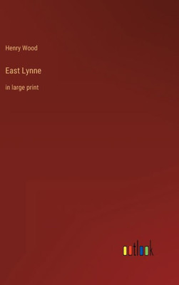 East Lynne: In Large Print
