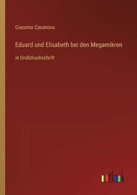 Eduard Und Elisabeth Bei Den Megamikren: In Großdruckschrift (German Edition)