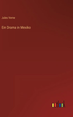 Ein Drama In Mexiko (German Edition)