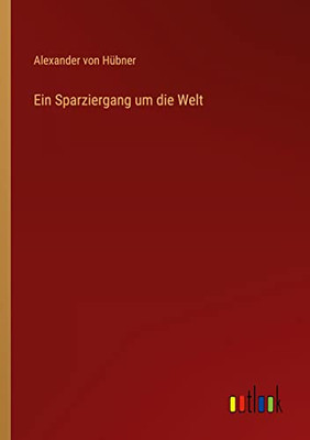 Ein Sparziergang Um Die Welt (German Edition)