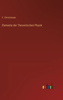 Elemente Der Theoretischen Physik (German Edition)