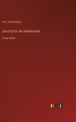 Geschichte Der Niederlande: Erster Band (German Edition)