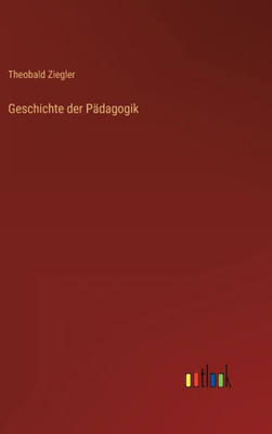 Geschichte Der Pädagogik (German Edition)