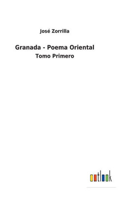 Granada - Poema Oriental: Tomo Primero (Spanish Edition)