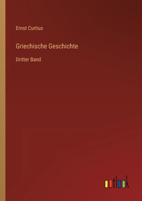 Griechische Geschichte: Dritter Band (German Edition)