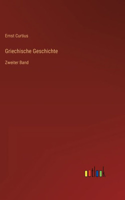 Griechische Geschichte: Zweiter Band (German Edition)